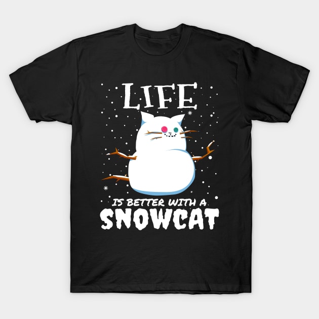 Life Is Better With A Snowcat - Christmas snow cat cute gift T-Shirt by mrbitdot